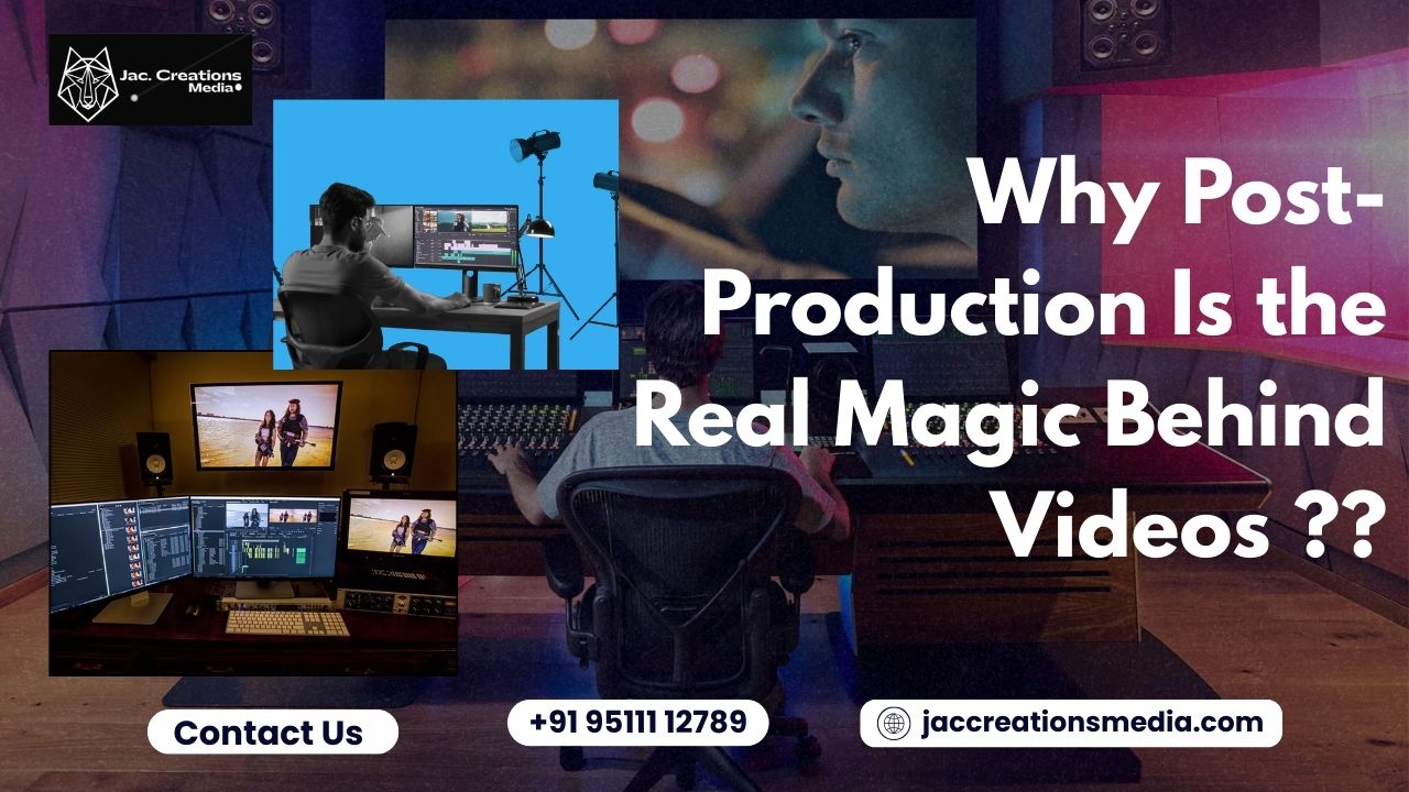 Why Post-Production Is the Real Magic
